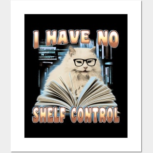 I Have No Shelf Control - Librarian, Book Reader Posters and Art